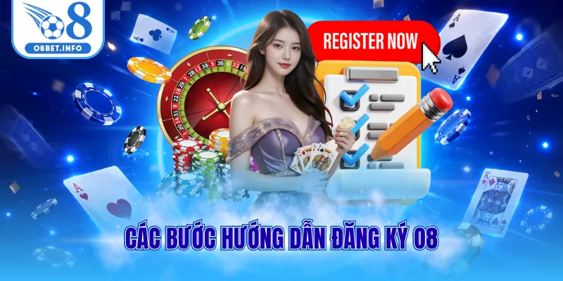Các bước hướng dẫn đăng ký O8