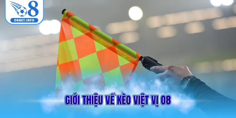 Giới thiệu về kèo việt vị O8