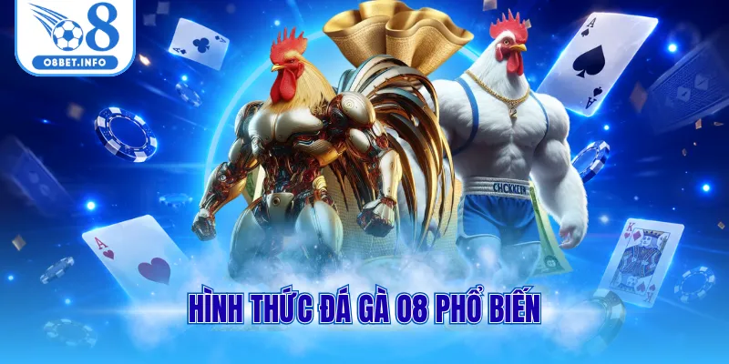 Hình thức đá gà O8 phổ biến