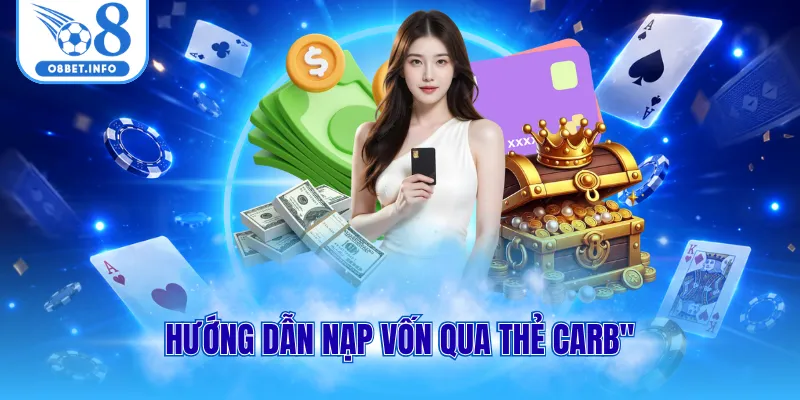 Hướng dẫn nạp vốn qua thẻ carb