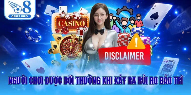 Người chơi được bồi thường khi xảy ra rủi ro bảo trì