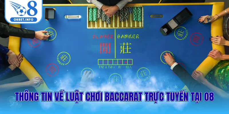 Thông tin về luật chơi Baccarat trực tuyến tại O8