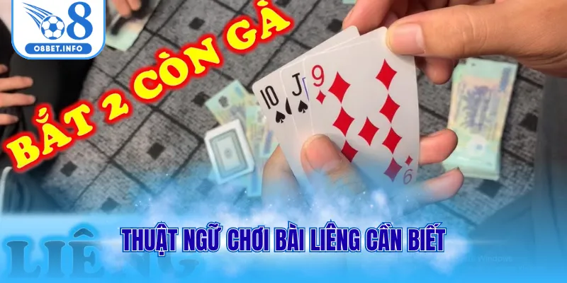Thuật ngữ chơi bài liêng cần biết