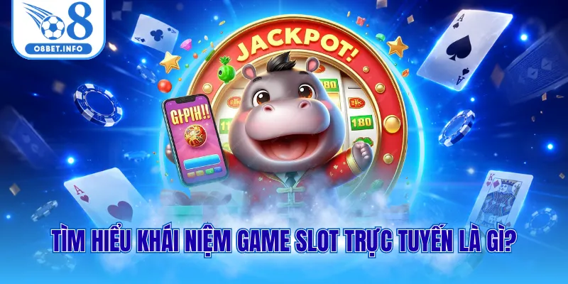 Tìm hiểu luật chơi slot game cơ bản nhất trên trang O8