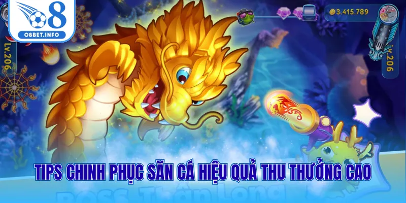 Tips chinh phục săn cá hiệu quả thu thưởng cao
