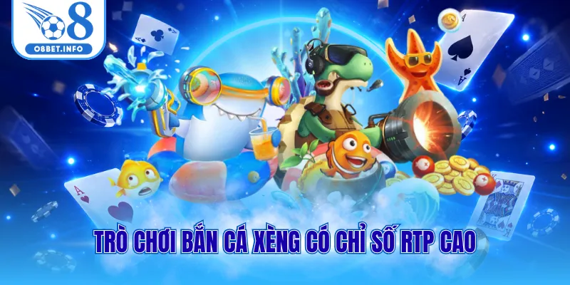 Trò chơi bắn cá xèng có chỉ số RTP cao